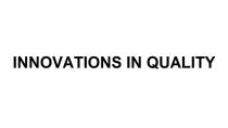 INNOVATIONS IN QUALITYQUALITY
