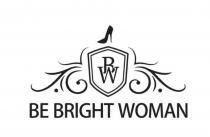 BW BE BRIGHT WOMANWOMAN