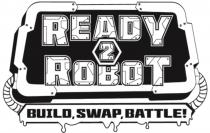 READY 2 ROBOT BUILD SWAP BATTLEBATTLE