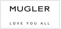 MUGLER LOVE YOU ALLALL