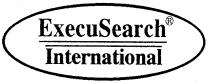 EXECUSEARCH INTERNATIONAL EXECU SEARCH