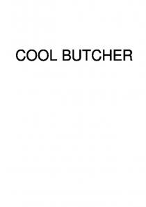 COOL BUTCHERBUTCHER