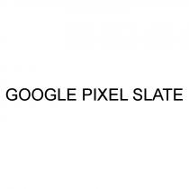 GOOGLE PIXEL SLATESLATE