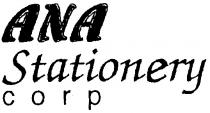 ANA STATIONERY CORP