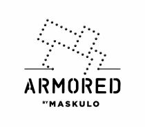 ARMORED BY MASKULOMASKULO