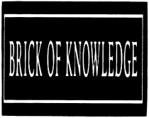 BRICK OF KNOWLEDGEKNOWLEDGE
