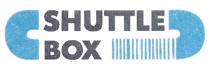 SHUTTLE BOXBOX