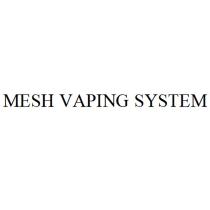 MESH VAPING SYSTEMSYSTEM