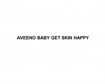 AVEENO BABY GET SKIN HAPPYHAPPY