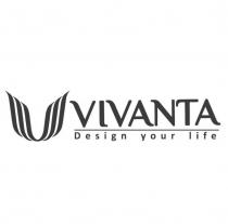 VIVANTA DESIGN YOUR LIFELIFE