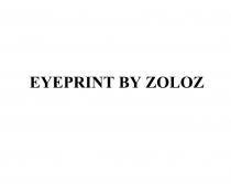 EYEPRINT BY ZOLOZZOLOZ