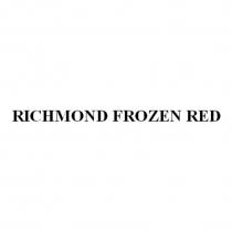 RICHMOND FROZEN REDRED