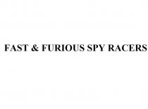 FAST & FURIOUS SPY RACERSRACERS