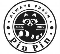 PIN PIN ALWAYS FRESH SINCE 20192019