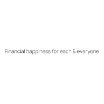 FINANCIAL HAPPINESS FOR EACH & EVERYONEEVERYONE