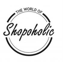 THE WORLD OF SHOPOHOLIC EST.2011EST.2011