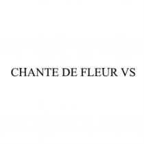 CHANTE DE FLEUR VSVS