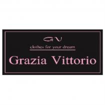 GV GRAZIA VITTORIO CLOTHES FOR YOUR DREAMDREAM