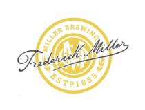 MILLER BREWING FREDERICK MILLER ESTD1855ESTD1855