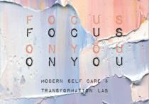 FOCUSONYOU MODERN SELF CARE & TRANSFORMATION LABLAB