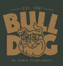 BULLDOG BY GARIK KHARLAMOV EST. 19811981