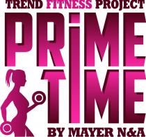 PRIME TIME BY MAYER N&A TREND FITNESS PROJECTPROJECT