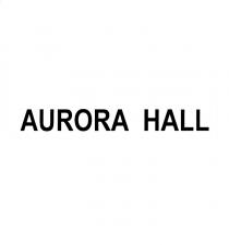 AURORA HALLHALL