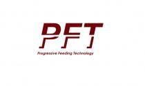 PFT PROGRESSIVE FEEDING TECHNOLOGYTECHNOLOGY