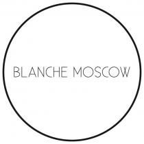 BLANCHE MOSCOWMOSCOW