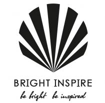 BRIGHT INSPIRE BE BRIGHT BE INSPIREDINSPIRED