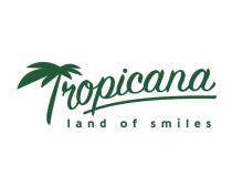 TROPICANA LAND OF SMILESSMILES