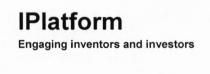 IPLATFORM ENGAGING INVENTORS AND INVESTORSINVESTORS