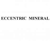 ECCENTRIC MINERALMINERAL