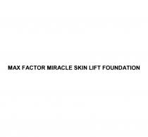 MAX FACTOR MIRACLE SKIN LIFT FOUNDATIONFOUNDATION