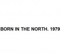 BORN IN THE NORTH 19791979