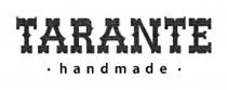 TARANTE HANDMADEHANDMADE