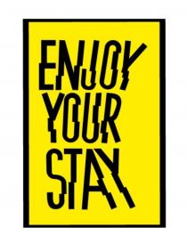 ENJOY YOUR STAYSTAY