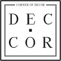 DEC COR CORNER OF DECORDECOR