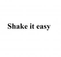 SHAKE IT EASYEASY