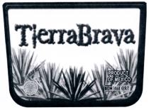 TEQUILA TIERRABRAVA PRODUCT OF MEXICO NOM 1468 CRTCRT