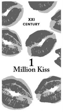 XXI CENTURY 1 MILLION KISSKISS