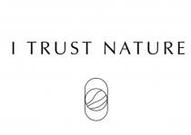 I TRUST NATURENATURE