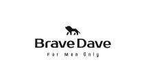 BRAVE DAVE FOR MEN ONLYONLY