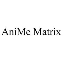 ANIME MATRIXMATRIX