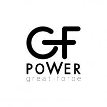 GF POWER GREAT FORCEFORCE