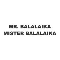 MR. BALALAIKA MISTER BALALAIKA