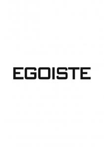 EGOISTEEGOISTE