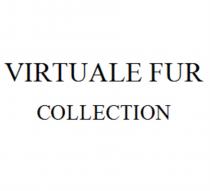 VIRTUALE FUR COLLECTIONCOLLECTION