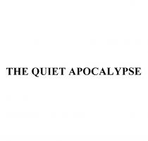 THE QUIET APOCALYPSEAPOCALYPSE