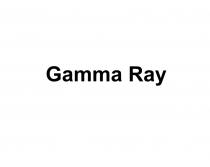 GAMMA RAYRAY